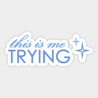 this is me trying Sticker